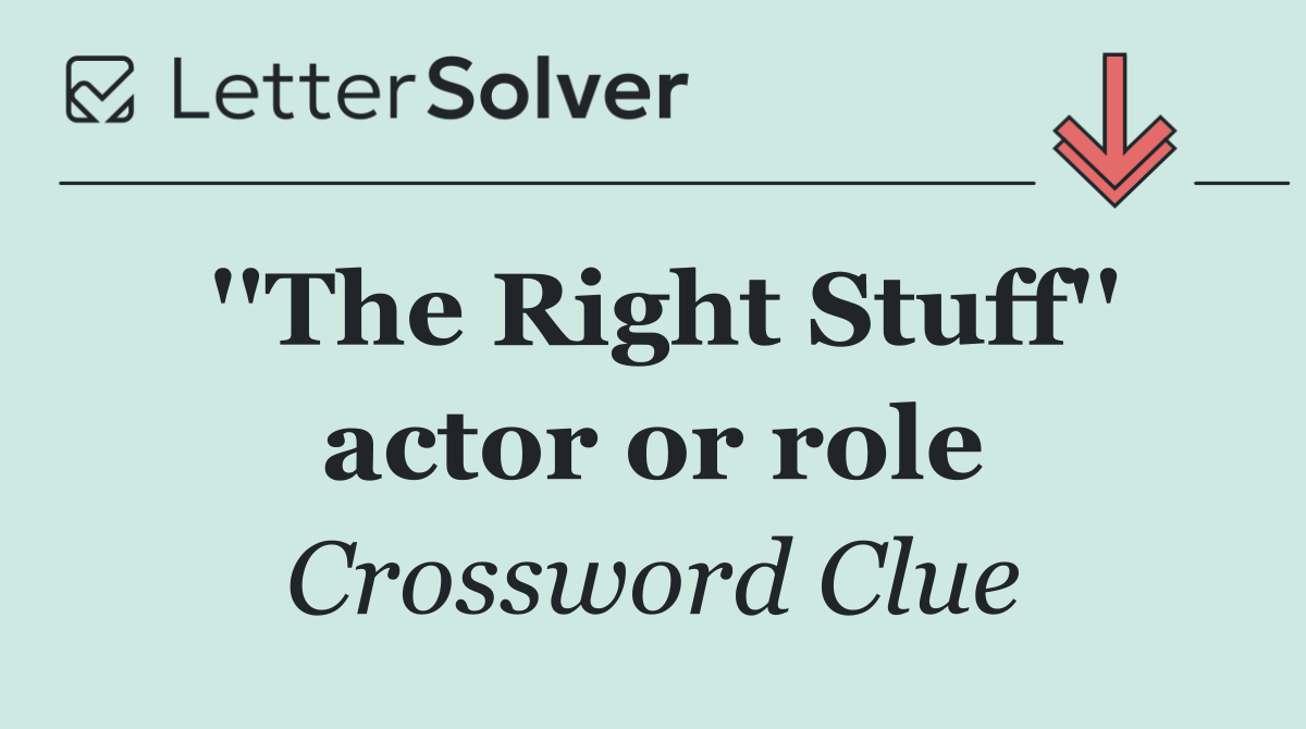 ''The Right Stuff'' actor or role