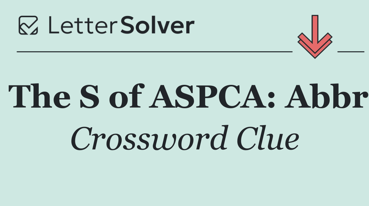 The S of ASPCA: Abbr