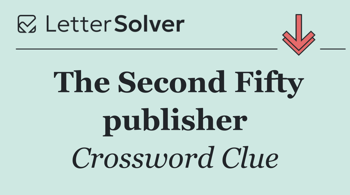 The Second Fifty publisher