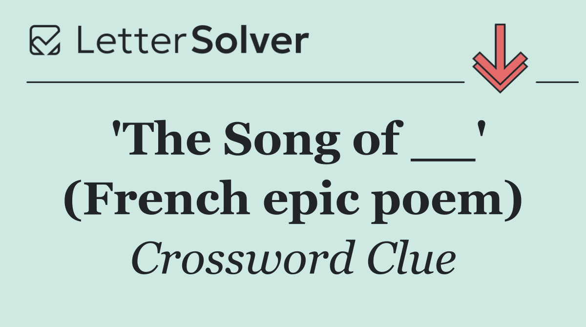 'The Song of __' (French epic poem)