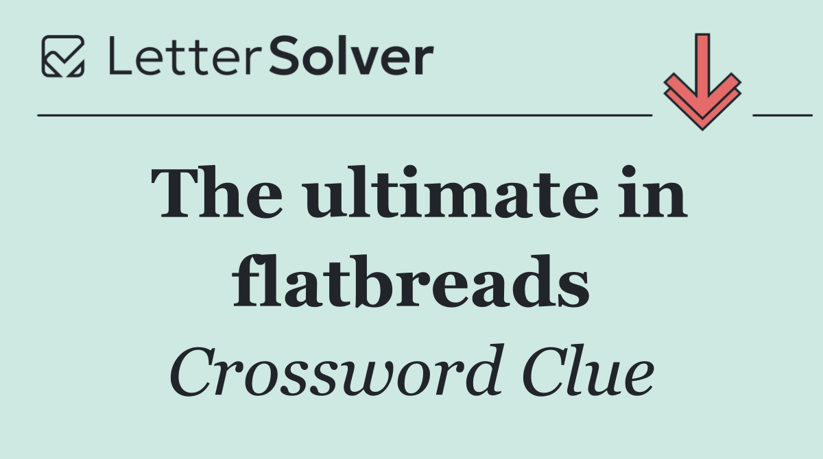 The ultimate in flatbreads