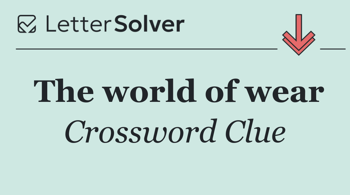 The world of wear