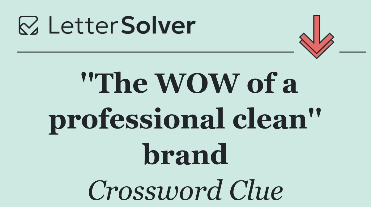 ''The WOW of a professional clean'' brand