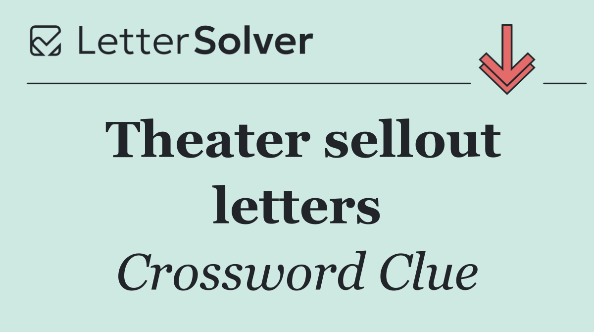 Theater sellout letters