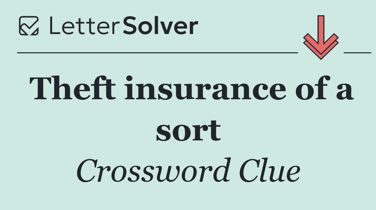 Theft insurance of a sort