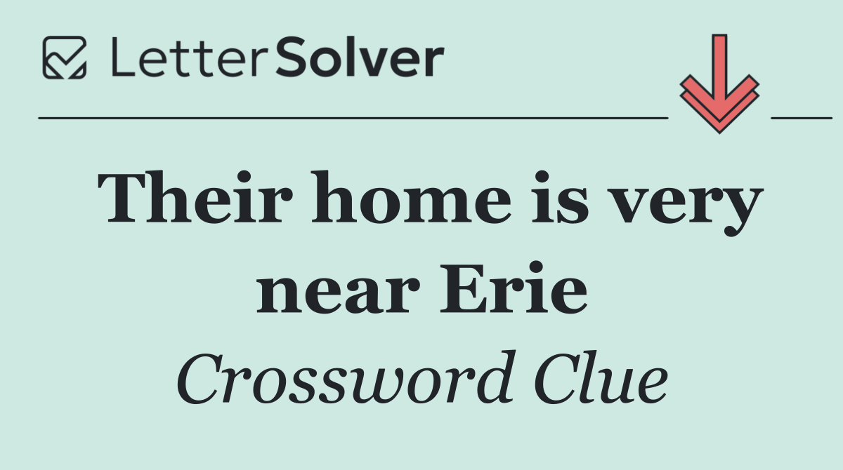 Their home is very near Erie