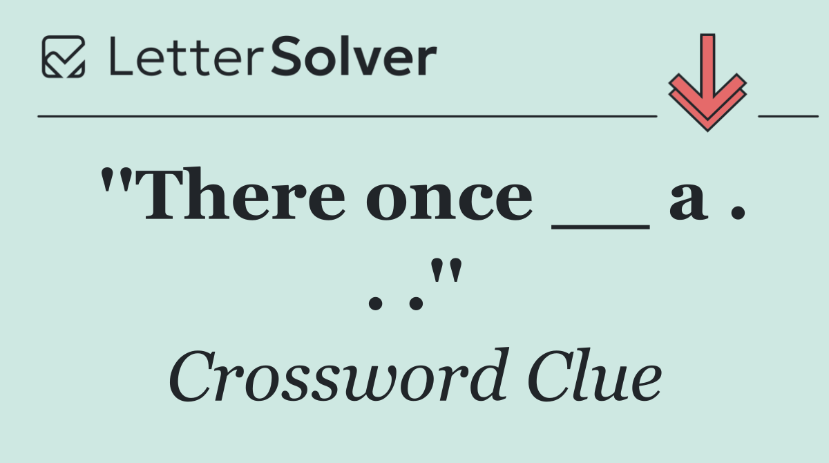 ''There once __ a . . .''