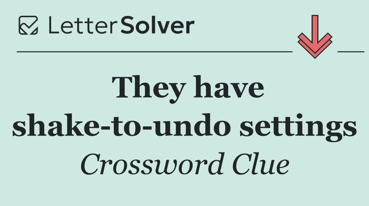 They have shake to undo settings