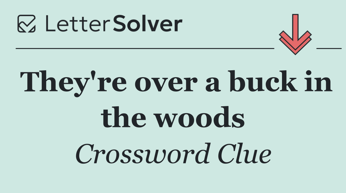 They're over a buck in the woods