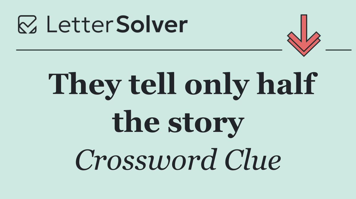 They tell only half the story