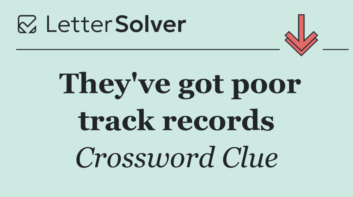 They've got poor track records