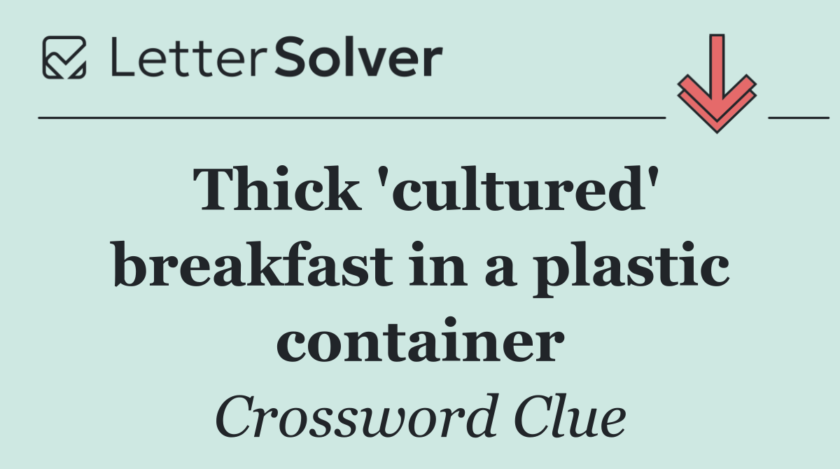 Thick 'cultured' breakfast in a plastic container
