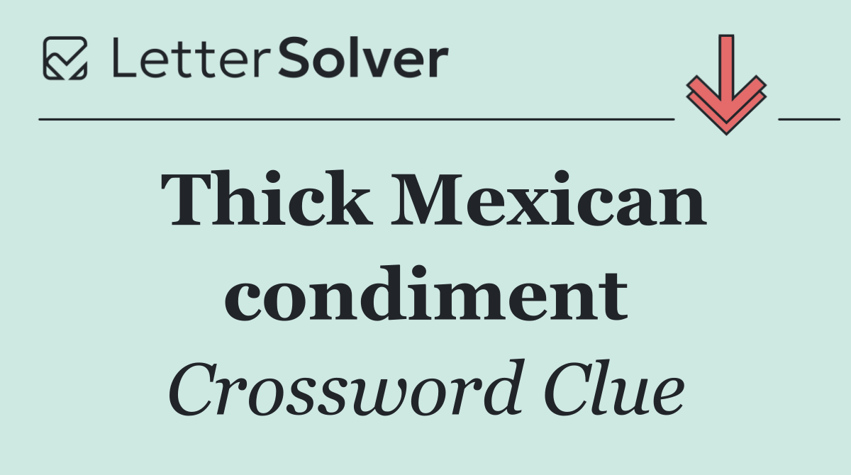 Thick Mexican condiment