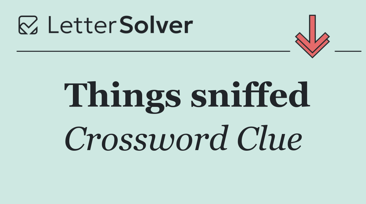 Things sniffed