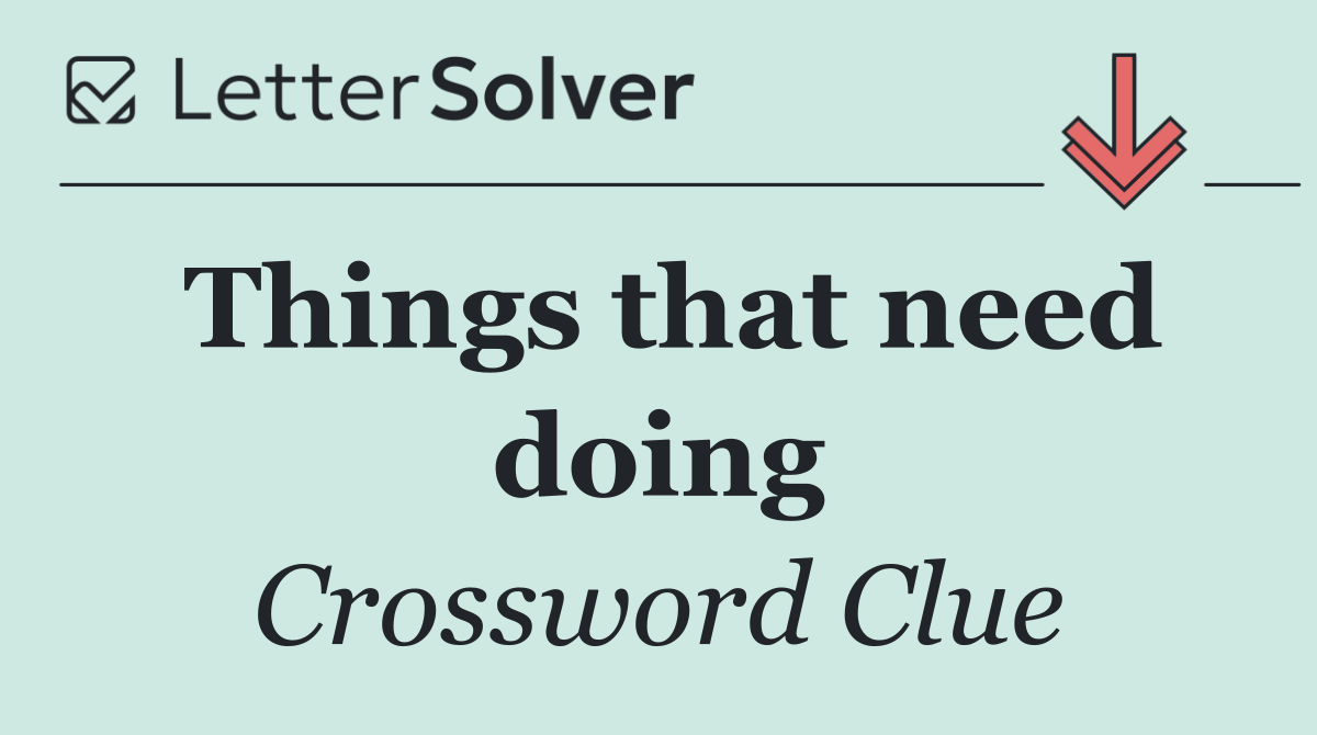 Things that need doing