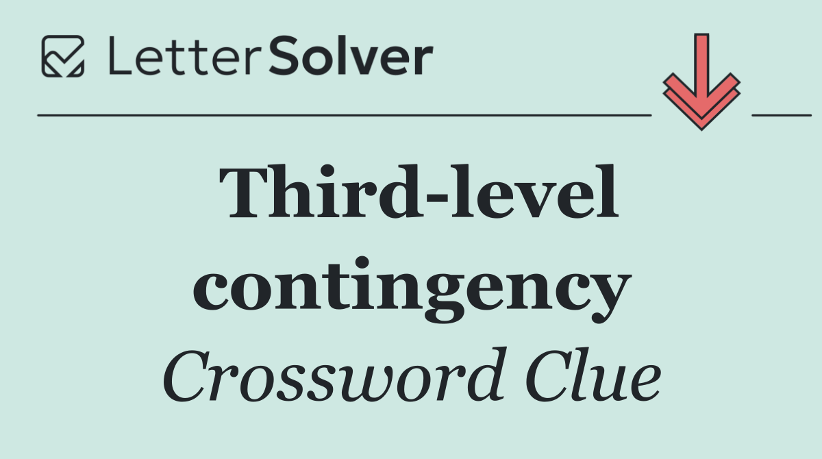 Third level contingency