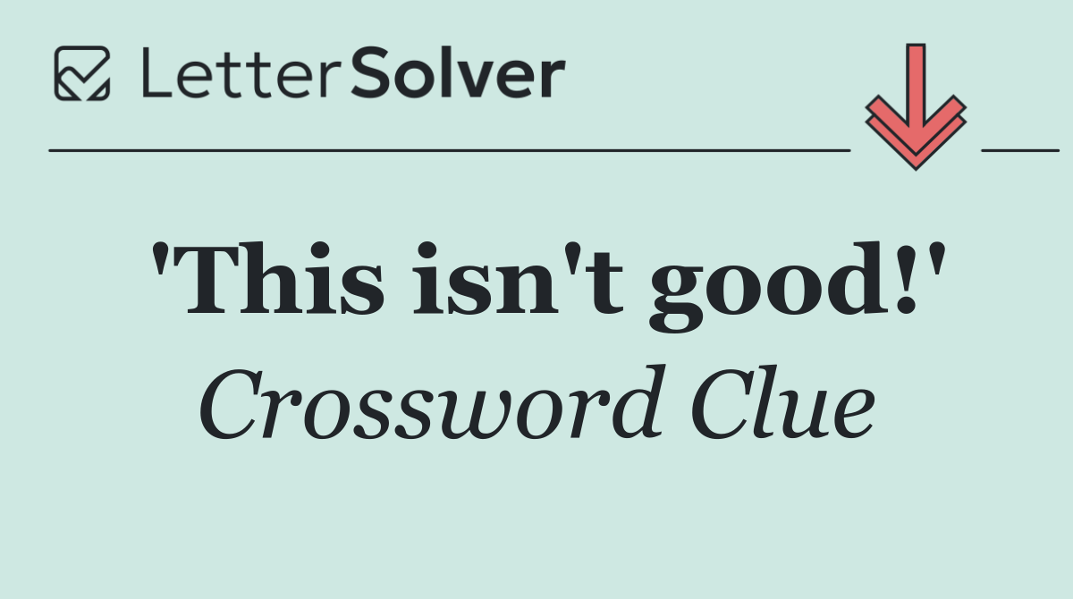 'This isn't good!'