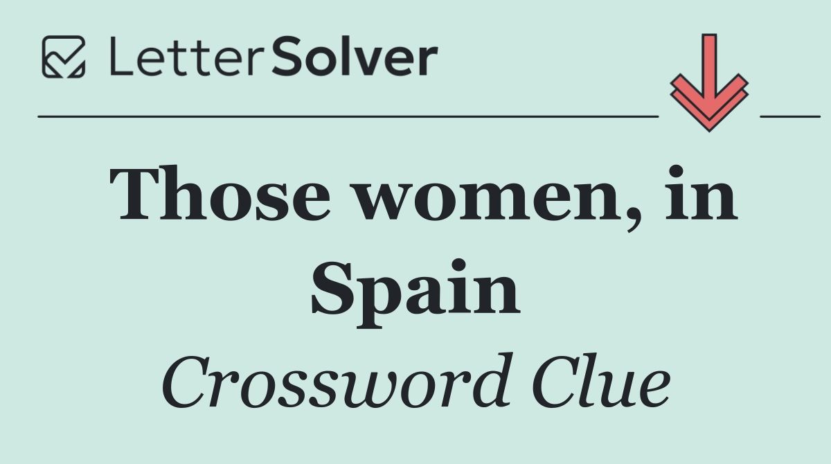Those women, in Spain