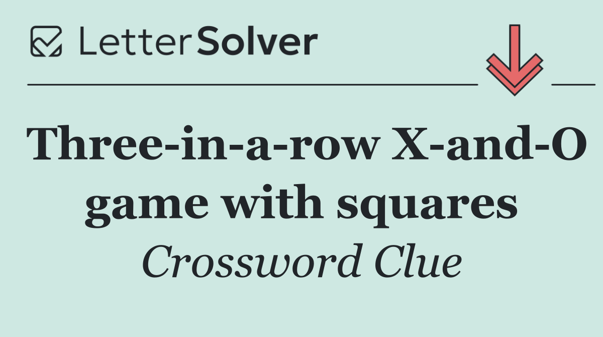 Three in a row X and O game with squares