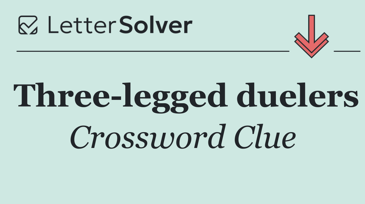 Three legged duelers
