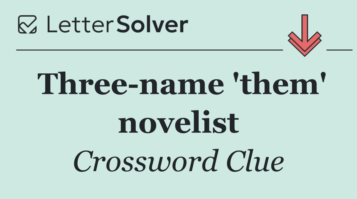 Three name 'them' novelist