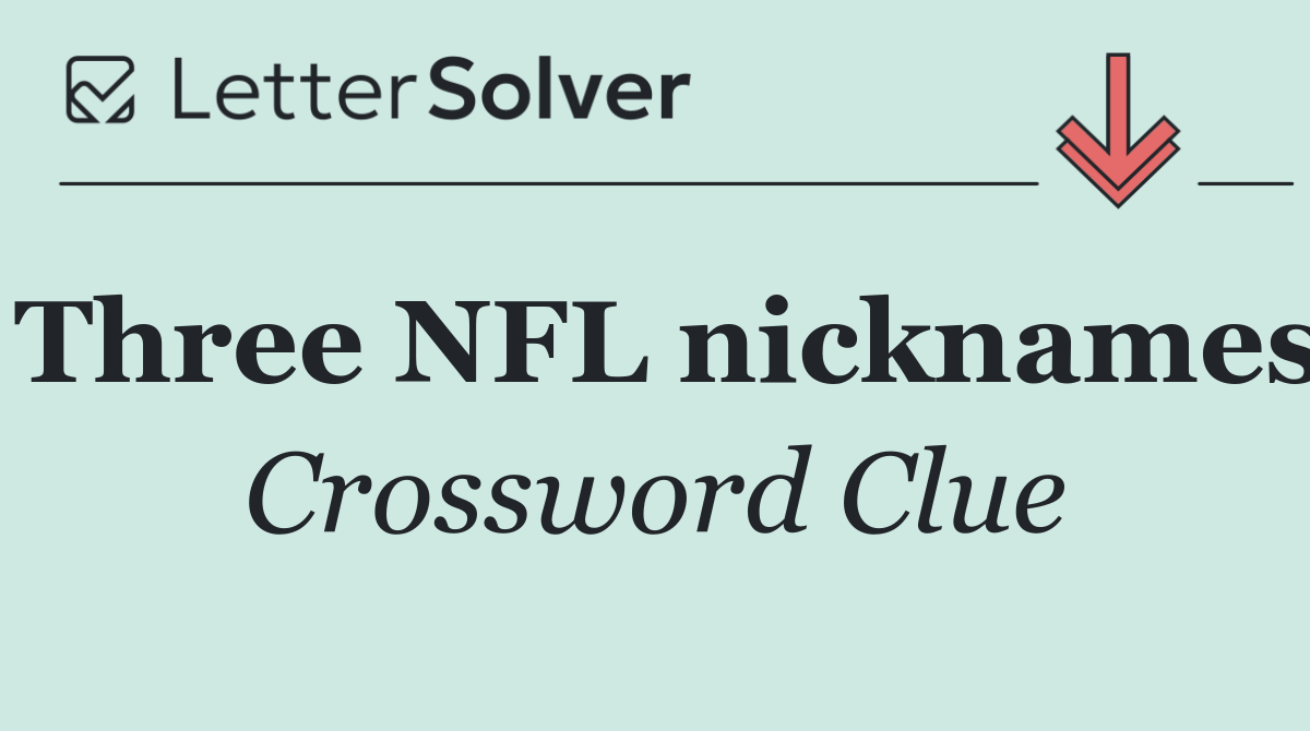 Three NFL nicknames