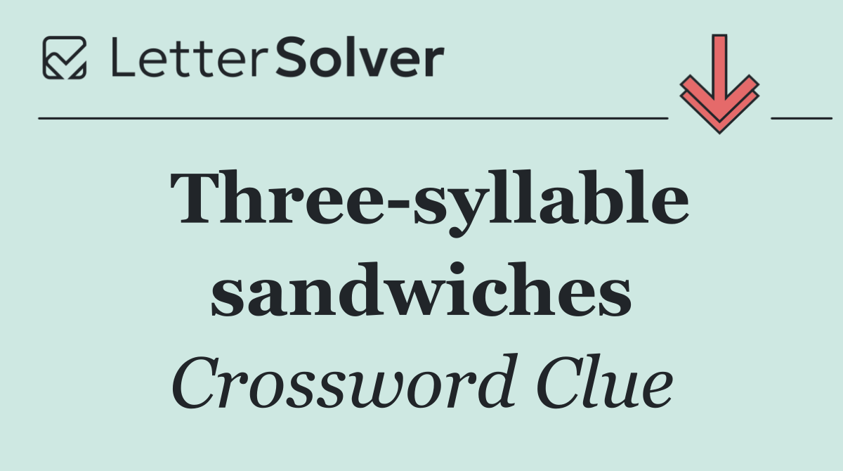 Three syllable sandwiches