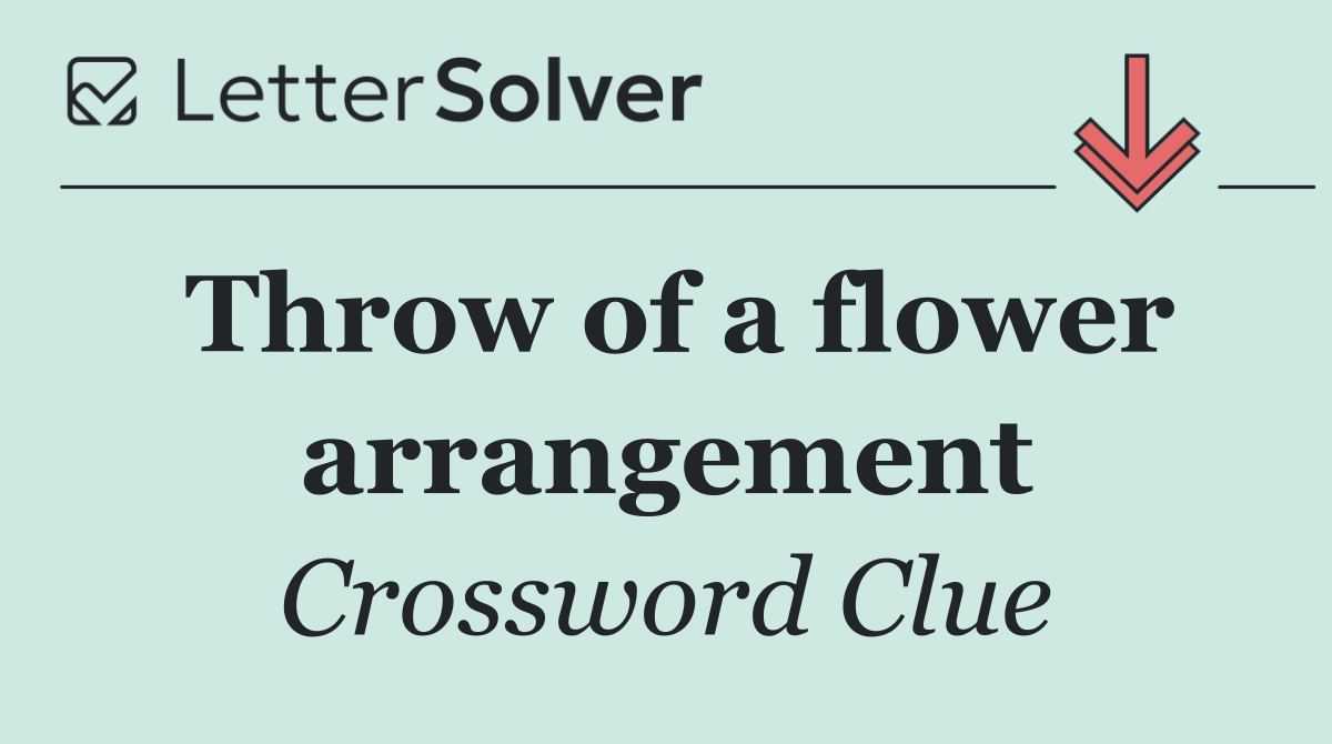 Throw of a flower arrangement