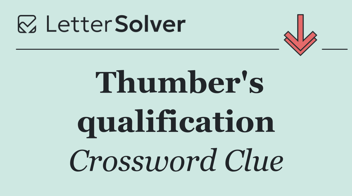 Thumber's qualification