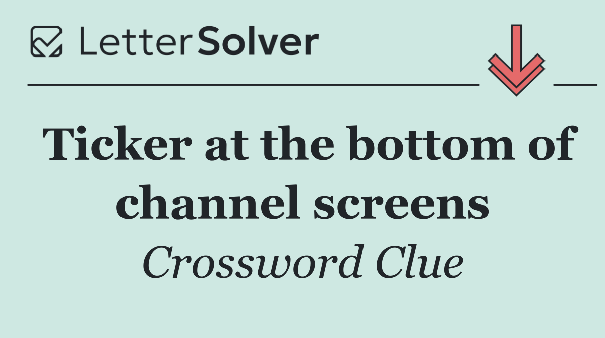 Ticker at the bottom of channel screens