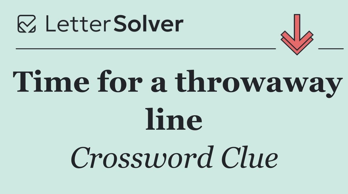Time for a throwaway line