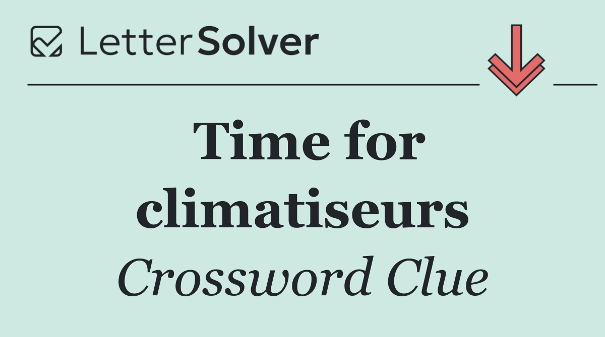 Time for climatiseurs