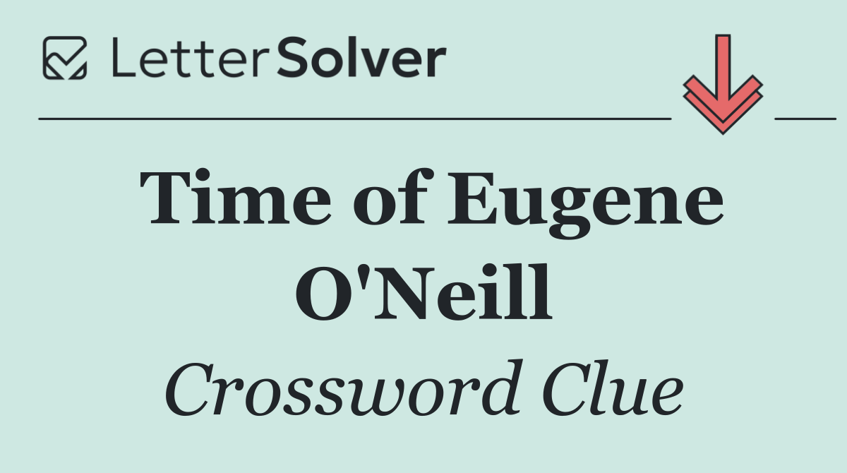 Time of Eugene O'Neill
