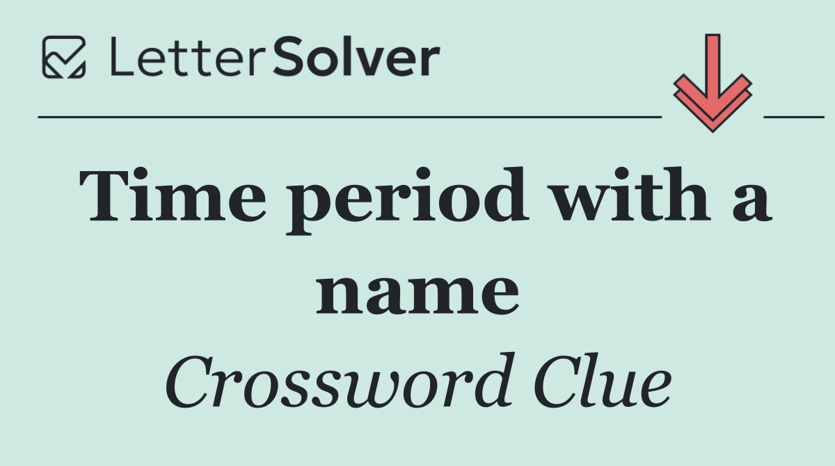 Time period with a name