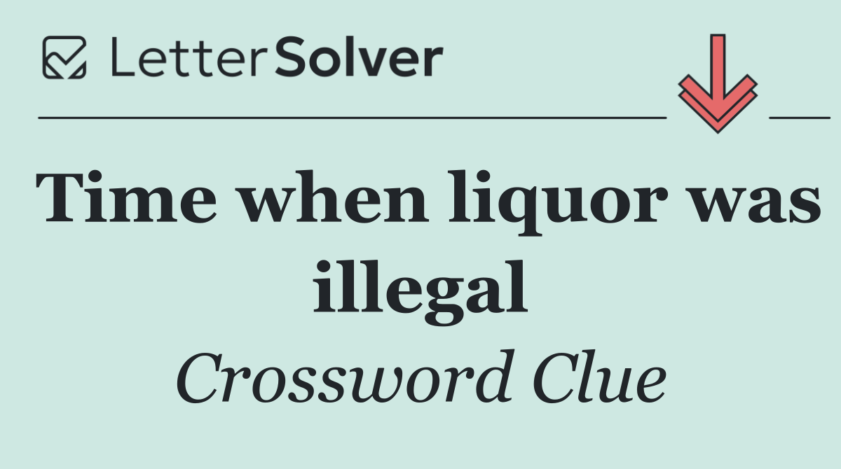 Time when liquor was illegal