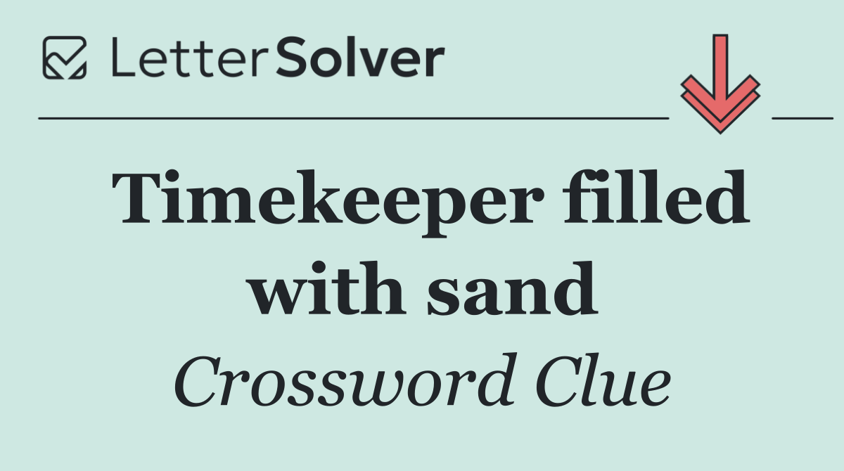 Timekeeper filled with sand