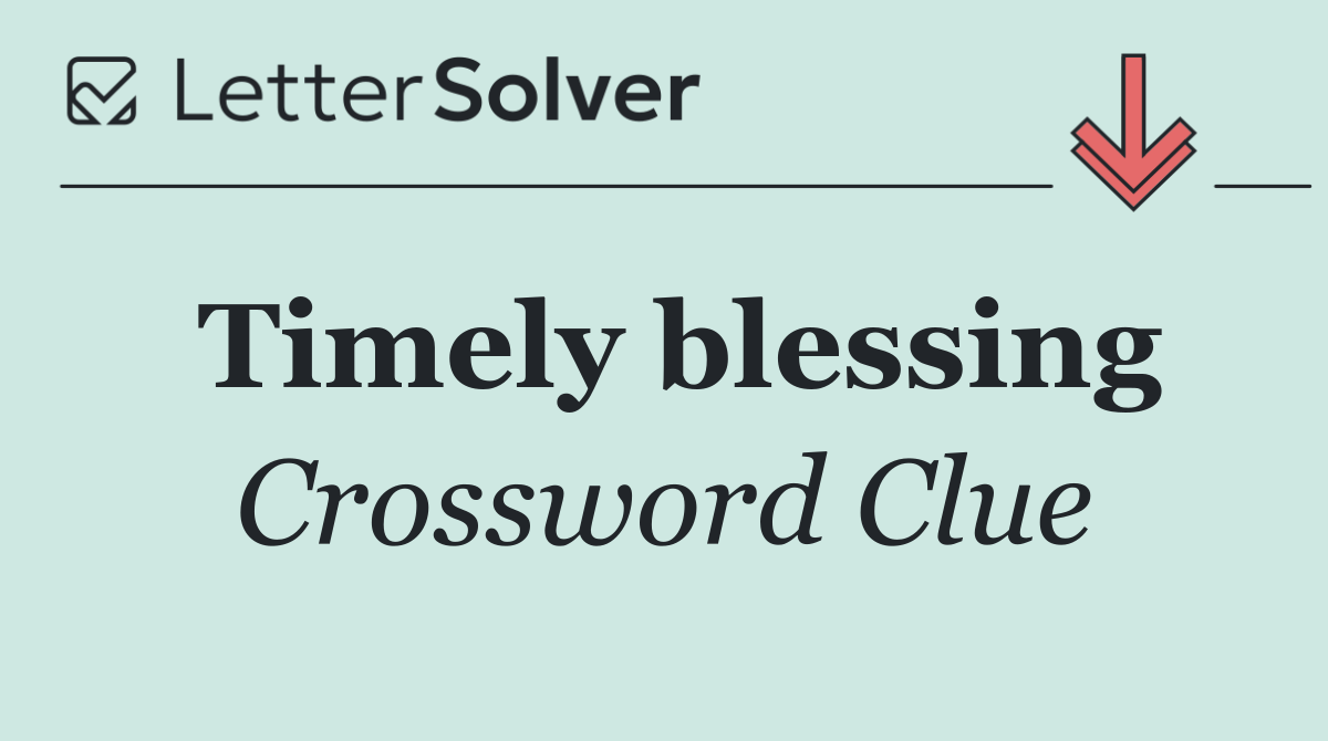 Timely blessing