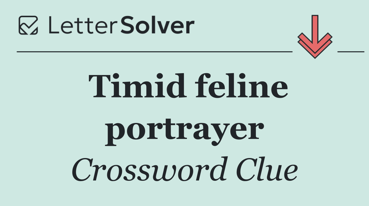 Timid feline portrayer