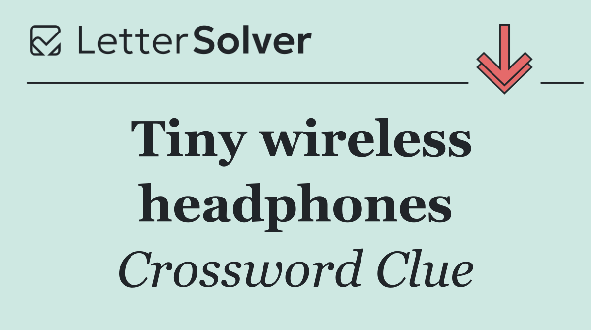 Tiny wireless headphones