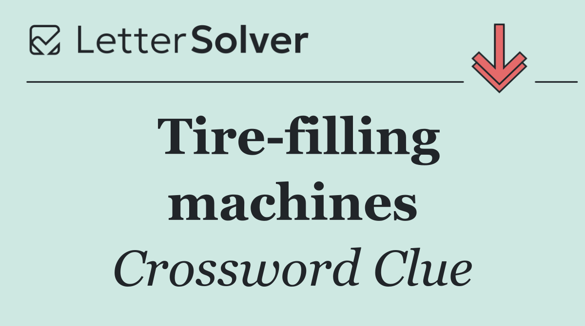 Tire filling machines