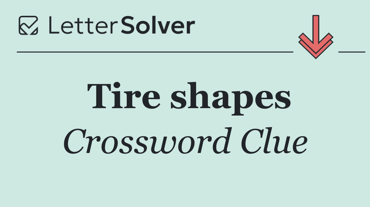 Tire shapes