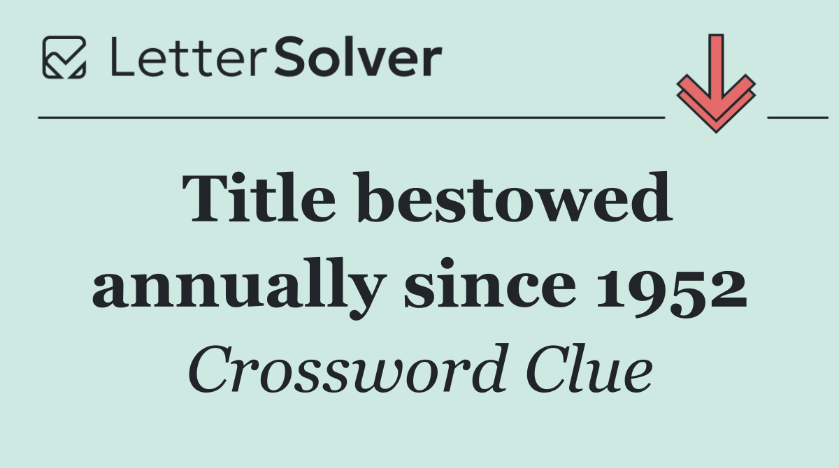 Title bestowed annually since 1952