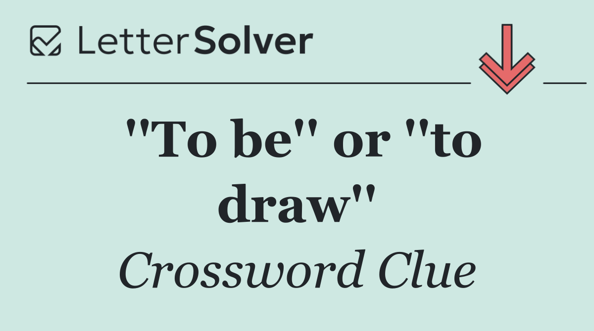 ''To be'' or ''to draw''