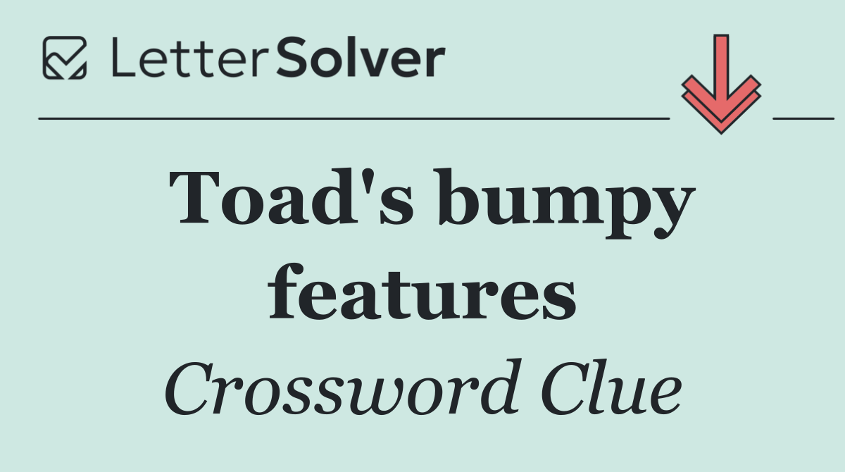 Toad's bumpy features