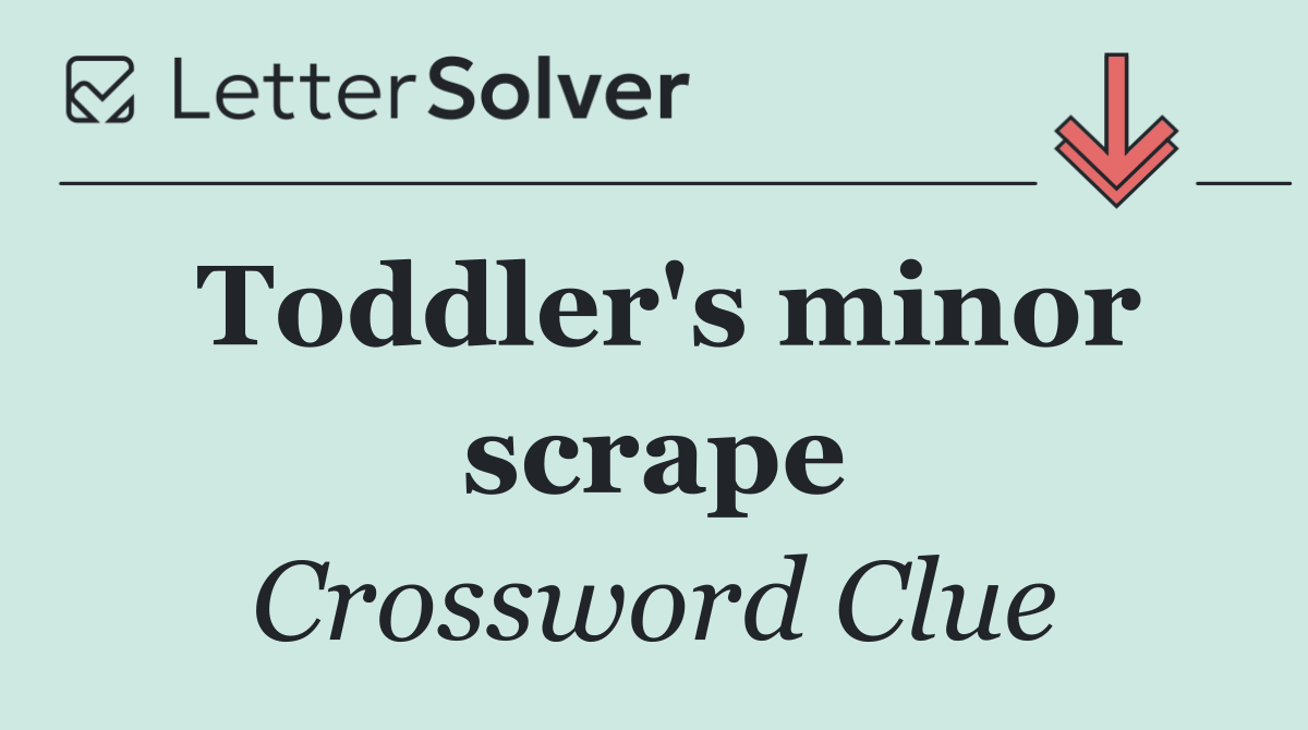 Toddler's minor scrape