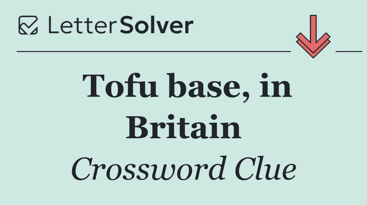 Tofu base, in Britain