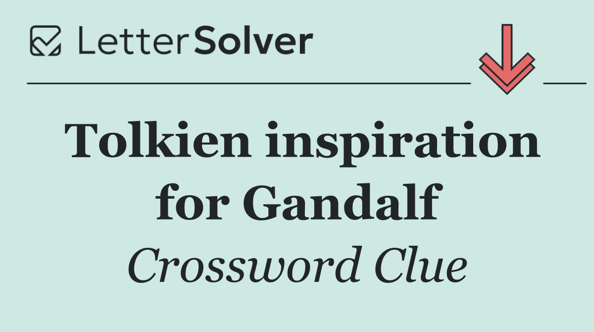 Tolkien inspiration for Gandalf