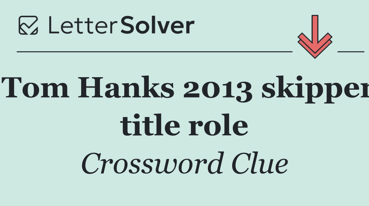 Tom Hanks 2013 skipper title role