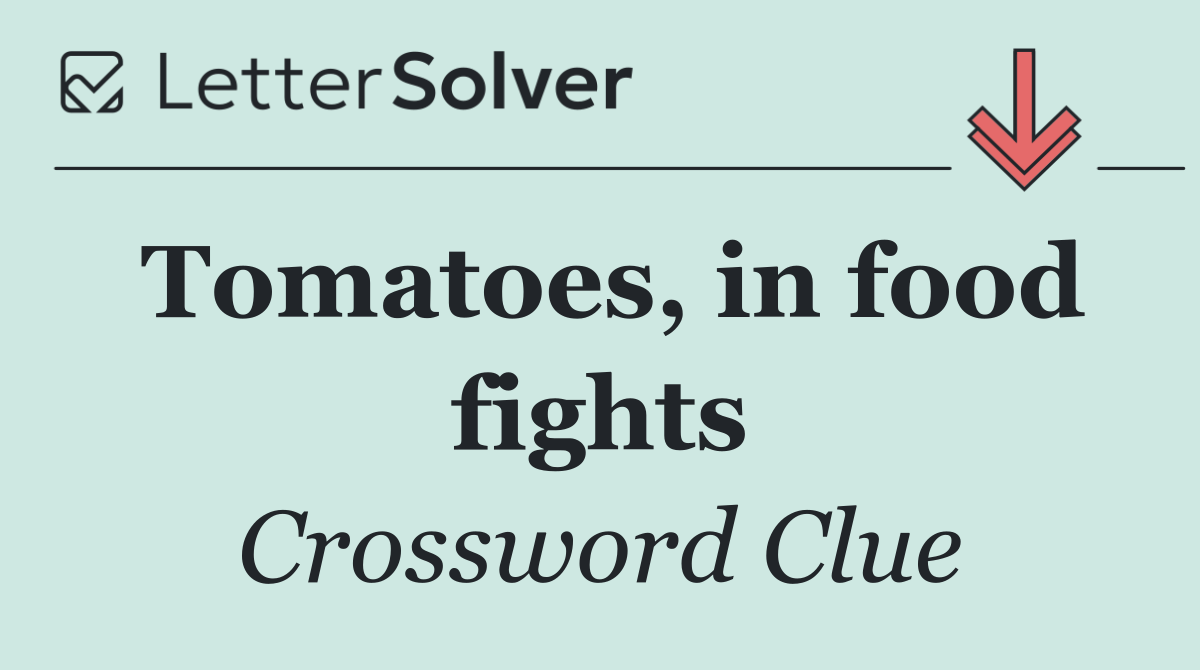 Tomatoes, in food fights