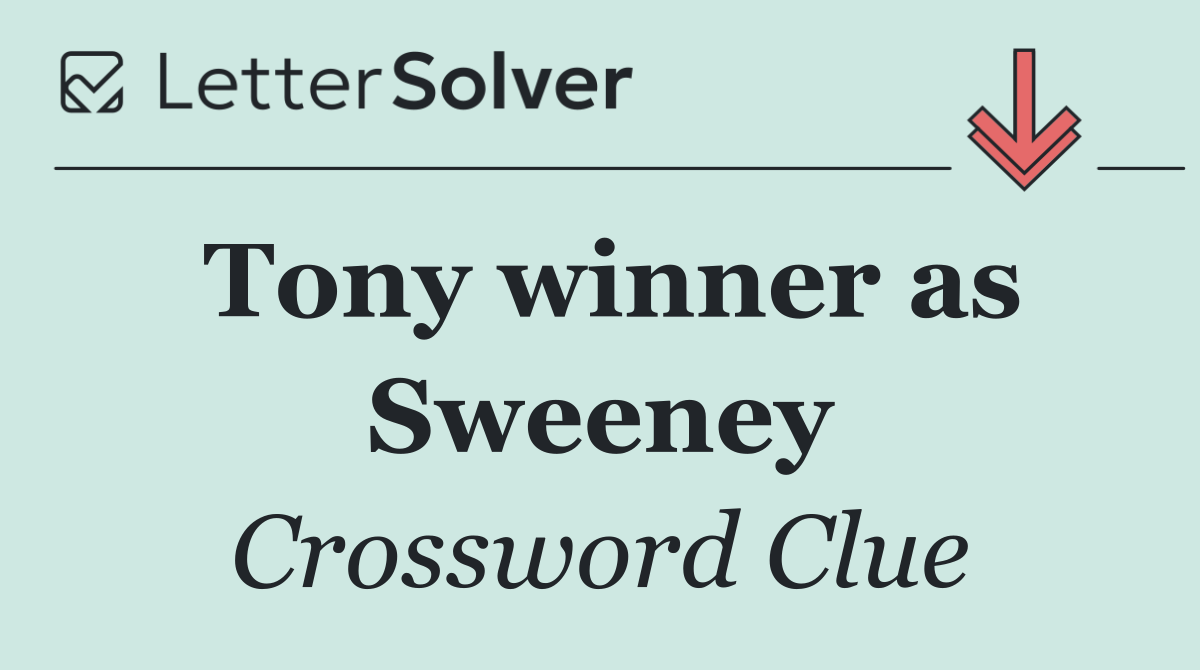 Tony winner as Sweeney